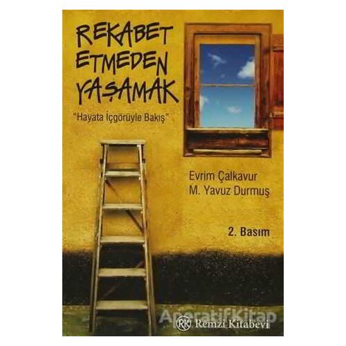 Rekabet Etmeden Yaşamak - M. Yavuz Durmuş - Remzi Kitabevi