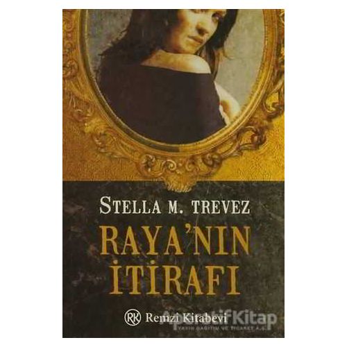 Raya’nın İtirafı - Stella M. Trevez - Remzi Kitabevi