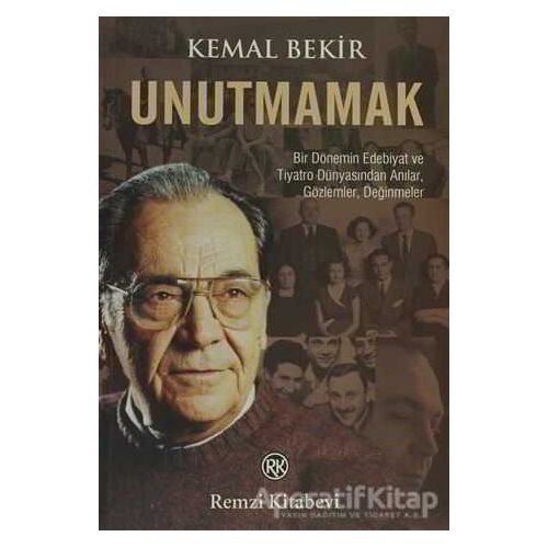 Unutmamak - Kemal Bekir - Remzi Kitabevi