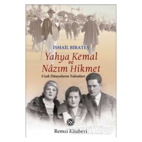 Yahya Kemal ve Nazım Hikmet - İsmail Birateş - Remzi Kitabevi