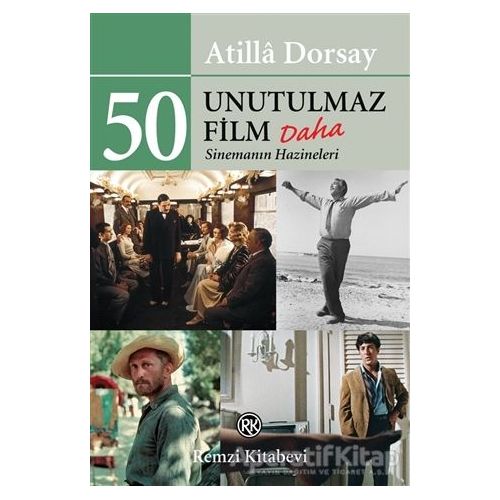 50 Unutulmaz Film Daha - Atilla Dorsay - Remzi Kitabevi