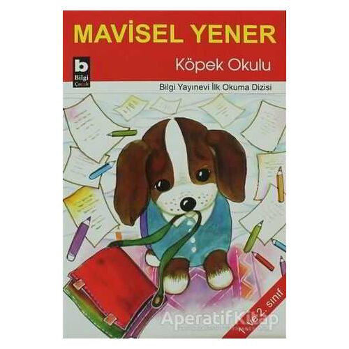 Köpek Okulu - Mavisel Yener - Bilgi Yayınevi