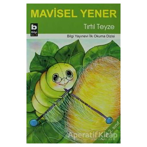 Tırtıl Teyze - Mavisel Yener - Bilgi Yayınevi