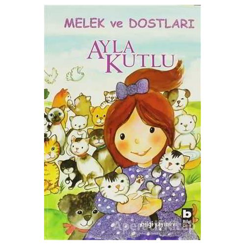 Melek ve Dostları - Ayla Kutlu - Bilgi Yayınevi