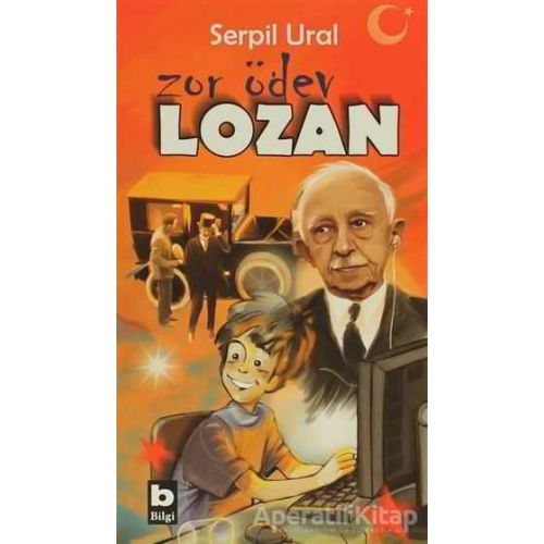 Zor Ödev Lozan - Serpil Ural - Bilgi Yayınevi