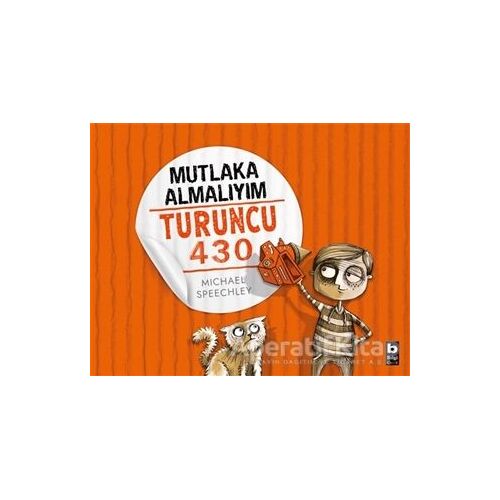 Mutlaka Almalıyım - Turuncu 430 - Michael Speechley - Bilgi Yayınevi