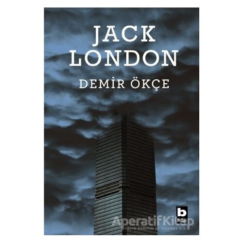 Demir Ökçe - Jack London - Bilgi Yayınevi