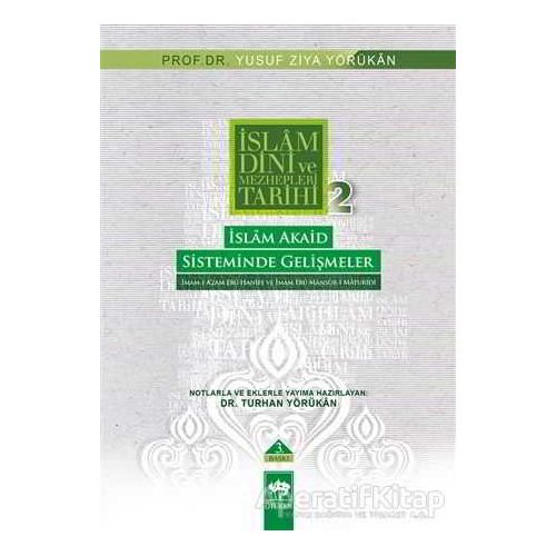 İslam Dini ve Mezhepleri Tarihi 2: İslam Akaid Sisteminde Gelişmeler