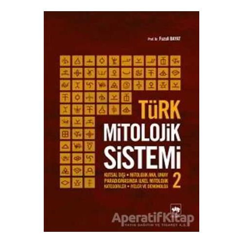 Türk Mitolojik Sistemi 2 - Fuzuli Bayat - Ötüken Neşriyat