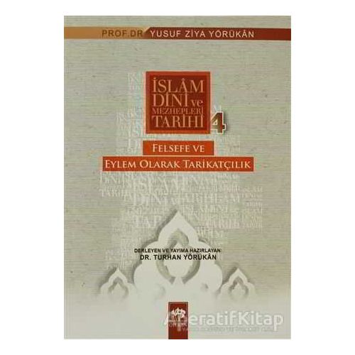 İslam Dini ve Mezhepleri Tarihi 4: Felsefe ve Eylem Olarak Tarikatçılık