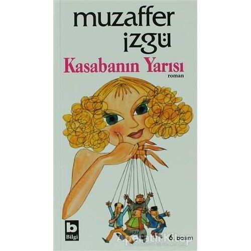 Kasabanın Yarısı - Muzaffer İzgü - Bilgi Yayınevi