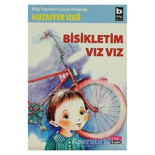 Bisikletim Vız Vız - Muzaffer İzgü - Bilgi Yayınevi
