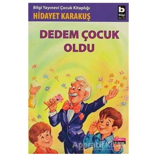 Dedem Çocuk Oldu - Hidayet Karakuş - Bilgi Yayınevi