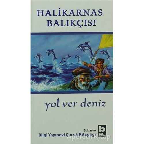 Yol Ver Deniz - Cevat Şakir Kabaağaçlı (Halikarnas Balıkçısı) - Bilgi Yayınevi