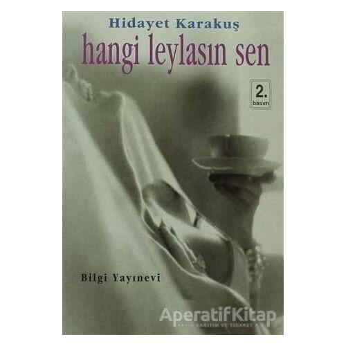 Hangi Leylasın Sen - Hidayet Karakuş - Bilgi Yayınevi