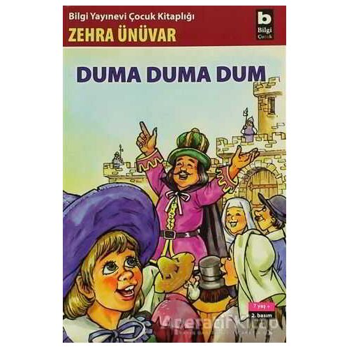 Duma Duma Dum - Zehra Ünüvar - Bilgi Yayınevi