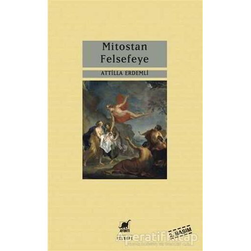 Mitostan Felsefeye - Attilla Erdemli - Ayrıntı Yayınları