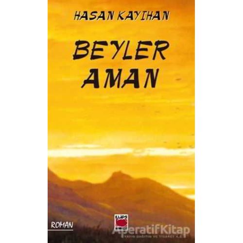 Beyler Aman - Hasan Kayıhan - Elips Kitap