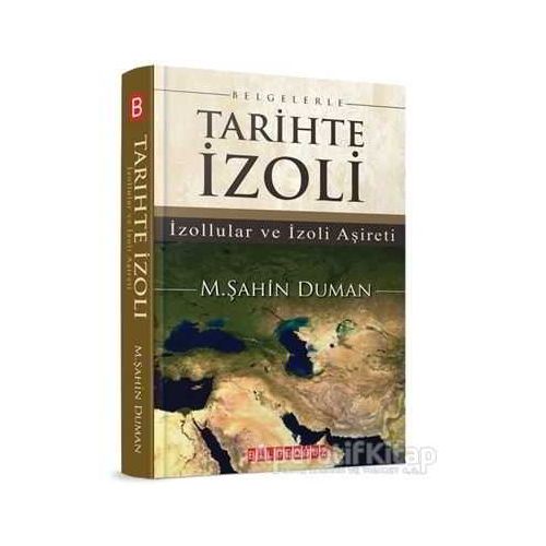 Belgelerle Tarihte İzoli - M. Şahin Duman - Bilgeoğuz Yayınları