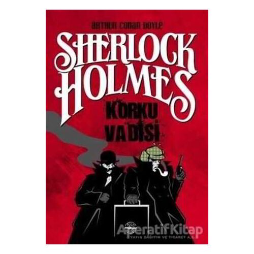 Korku Vadisi - Sherlock Holmes - Sir Arthur Conan Doyle - Mühür Kitaplığı