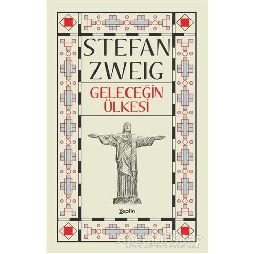 Geleceğin Ülkesinde - Stefan Zweig - Zeplin Kitap