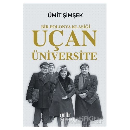 Uçan Üniversite - Ümit Şimşek - Akıl Fikir Yayınları