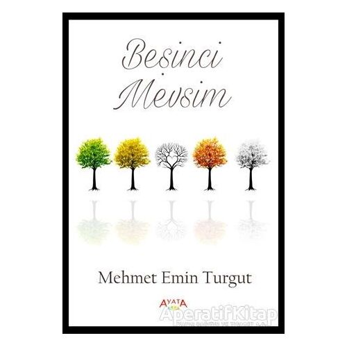 Beşinci Mevsim - Mehmet Emin Turgut - Ayata Kitap