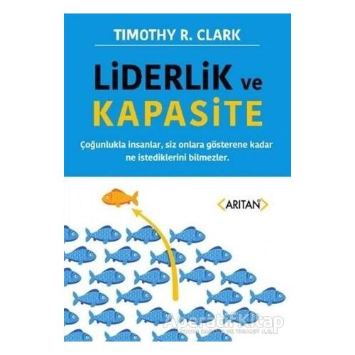 Liderlik ve Kapasite - Timothy R. Clark - Arıtan Yayınevi