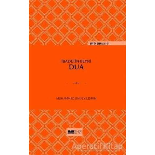 İbadetin Beyni Dua - Emin Yıldırım - Siyer Yayınları