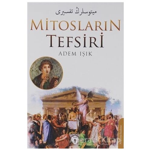 Mitosların Tefsiri - Adem Işık - Dorlion Yayınları
