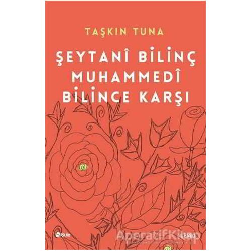 Şeytani Bilinç Muhammedi Bilince Karşı - Taşkın Tuna - Şule Yayınları