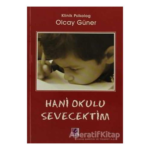 Hani Okulu Sevecektim - Olcay Güner - Efil Yayınevi