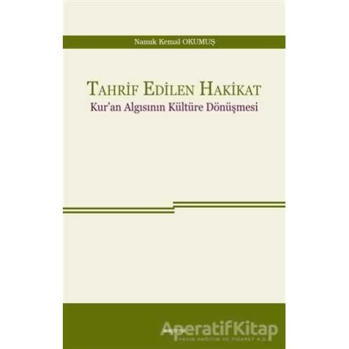 Tahrif Edilen Hakikat - Namık Kemal Okumuş - Araştırma Yayınları