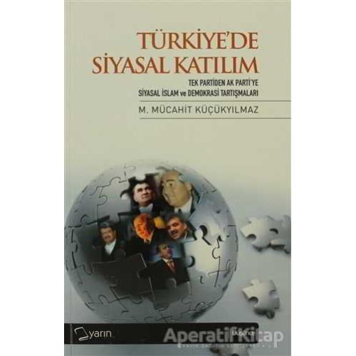 Türkiye’de Siyasal Katılım - M. Mücahit Küçükyılmaz - Yarın Yayınları