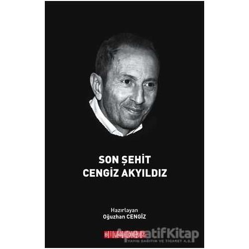 Son Şehit Cengiz Akyıldız - Oğuzhan Cengiz - Bilgeoğuz Yayınları