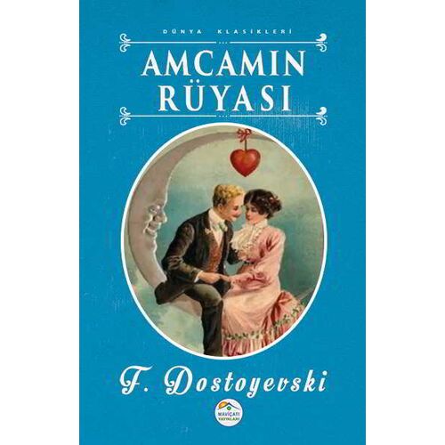 Amcamın Rüyası - Fyodor Mihailoviç Dostoyevski - Maviçatı Yayınları