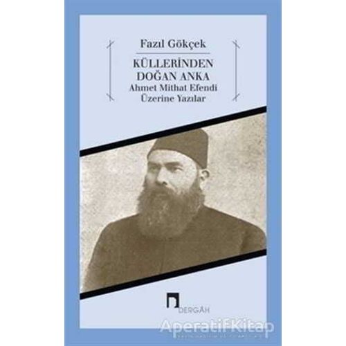 Küllerinden Doğan Anka - Fazıl Gökçek - Dergah Yayınları