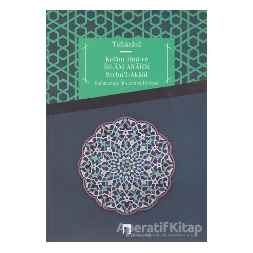 Kelam İlmi ve İslam Akaidi Şerhu’l-Akaid - Taftazani - Dergah Yayınları