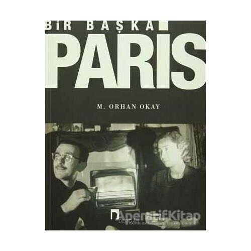 Bir Başka Paris - M. Orhan Okay - Dergah Yayınları