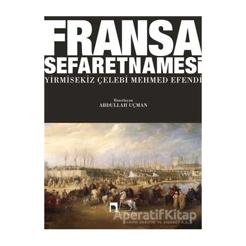 Fransa Sefaretnamesi - Yirmisekiz Çelebi Mehmed Efendi - Dergah Yayınları