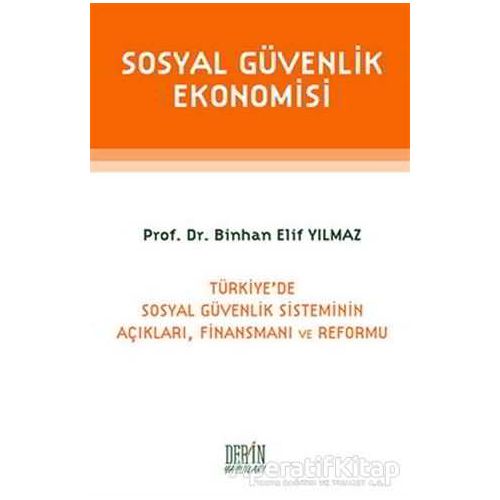 Sosyal Güvenlik Ekonomisi - Binhan Elif Yılmaz - Derin Yayınları