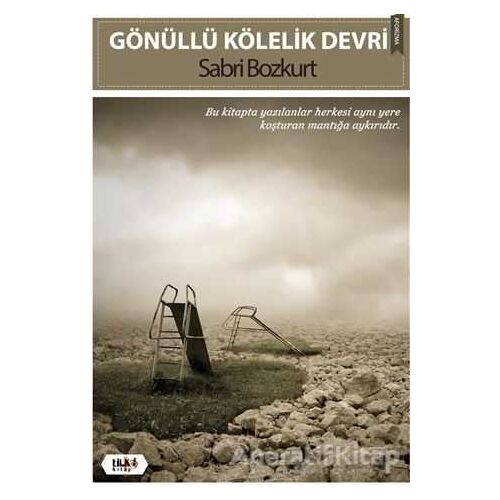 Gönüllü Kölelik Devri - Sabri Bozkurt - Tilki Kitap