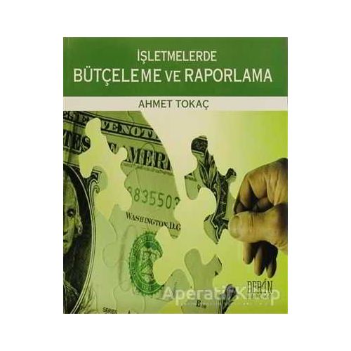 İşletmelerde Bütçeleme ve Raporlama - Ahmet Tokaç - Derin Yayınları