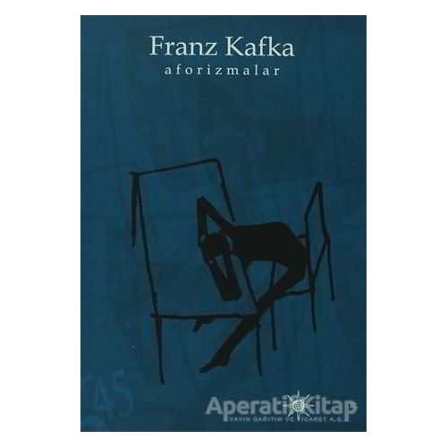 Aforizmalar - Franz Kafka - Altıkırkbeş Yayınları