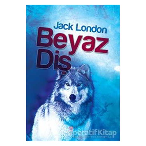 Beyaz Diş - Jack London - Nilüfer Yayınları