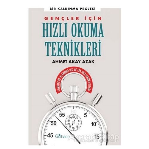 Gençler İçin Hızlı Okuma Teknikleri - Ahmet Akay Azak - Gülhane Yayınları