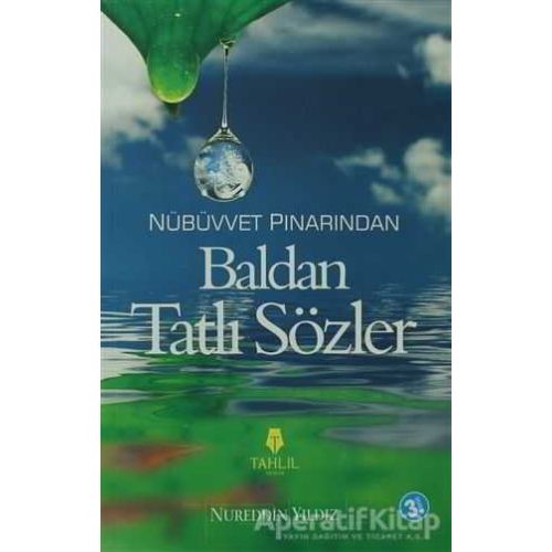 Nübüvvet Pınarından Baldan Tatlı Sözler - Nureddin Yıldız - Tahlil Yayınları