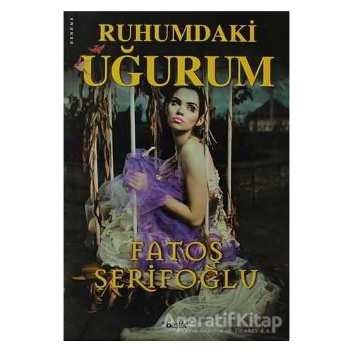 Ruhumdaki Uğurum - Fatoş Şerifoğlu - Başlık Yayınları