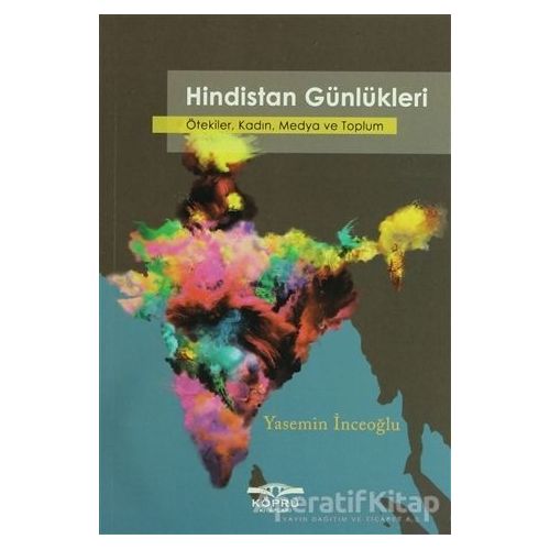 Hindistan Günlükleri - Yasemin İnceoğlu - Köprü Kitapları