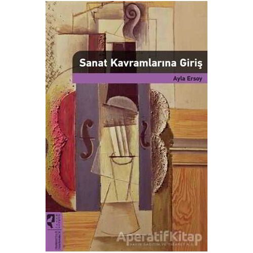 Sanat Kavramlarına Giriş - Ayla Ersoy - HayalPerest Kitap